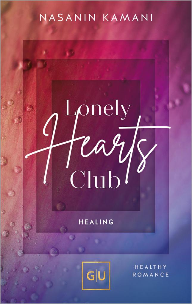 Produktbild: Lonely Hearts Club. Healing | Nasanin Kamani, med. Nasanin Kamani