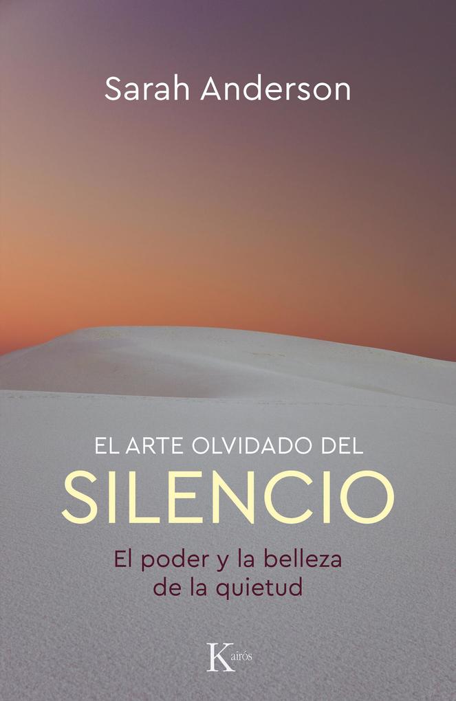 Produktbild: El arte olvidado del silencio | Sarah Anderson