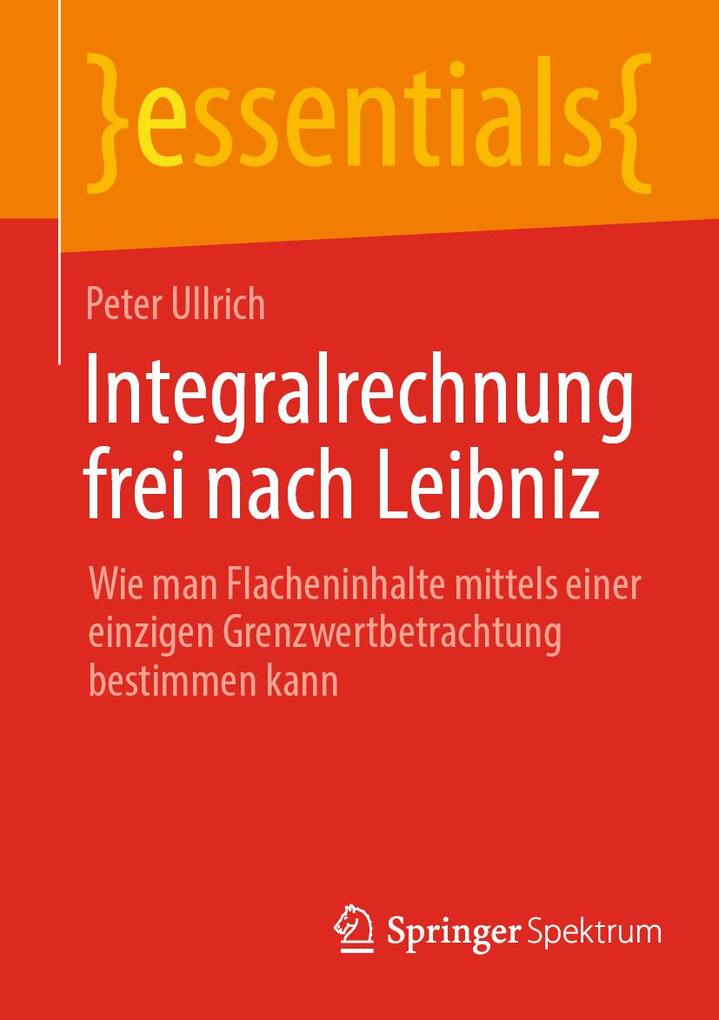 Produktbild: Integralrechnung frei nach Leibniz | Peter Ullrich