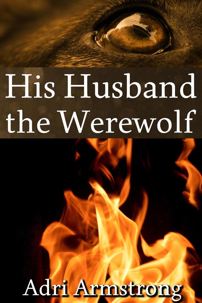 Produktbild: His Husband the Werewolf | Adri Armstrong
