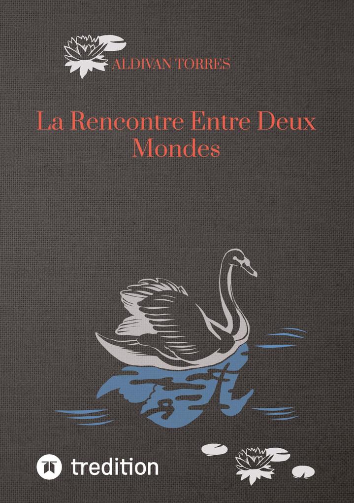Produktbild: La Rencontre Entre Deux Mondes | Aldivan Torres