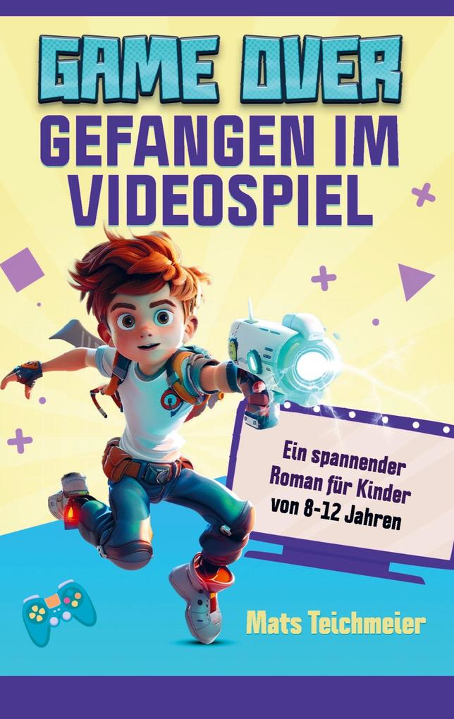 Produktbild: Game Over- Gefangen im Videospiel | Mats Teichmeier