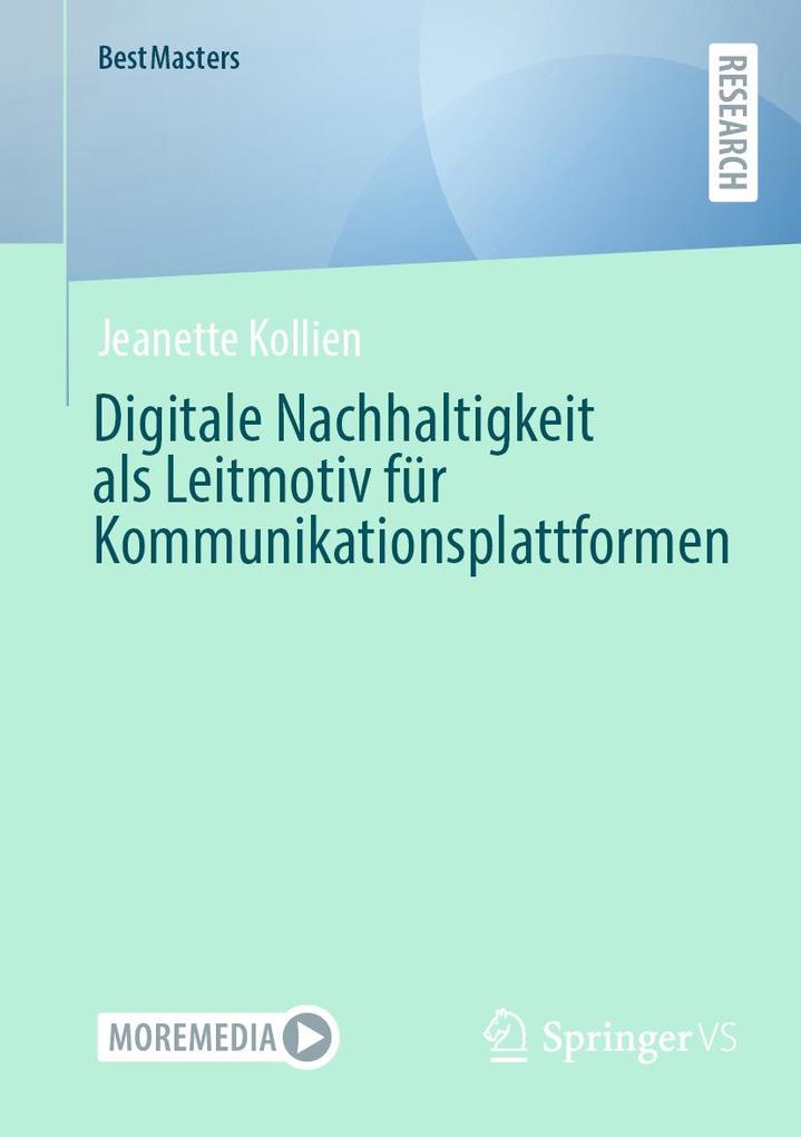Produktbild: Digitale Nachhaltigkeit als Leitmotiv für Kommunikationsplattformen | Jeanette Kollien