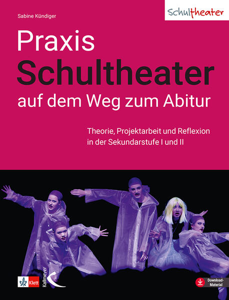 Produktbild: Praxis Schultheater - auf dem Weg zum Abitur | Sabine Kündiger