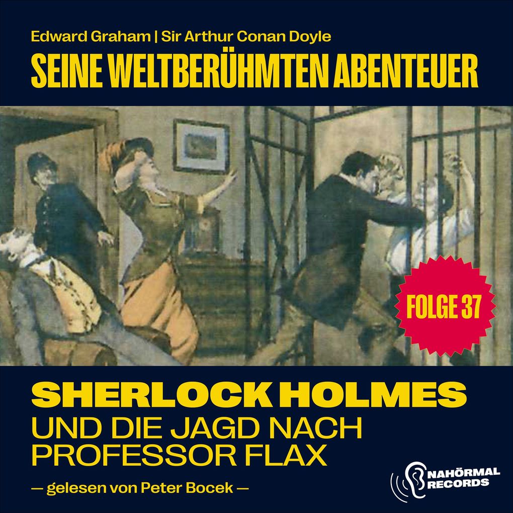 Produktbild: Sherlock Holmes und die Jagd nach Professor Flax (Seine weltberühmten Abenteuer, Folge 37) | Sir Arthur Conan Doyle, Edward Graham