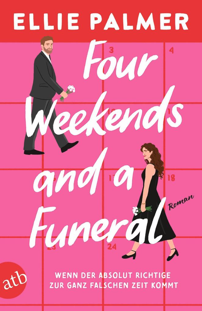 Produktbild: Four Weekends and a Funeral - Wenn der absolut Richtige zur ganz falschen Zeit kommt | Ellie Palmer