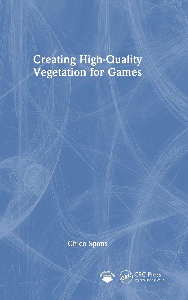 Produktbild: Creating High-Quality Vegetation for Games | Chico Spans