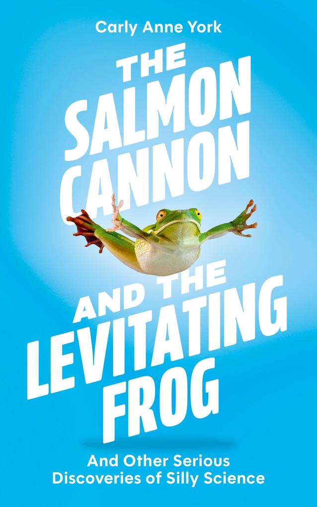 Produktbild: The Salmon Cannon and the Levitating Frog | Carly Anne York