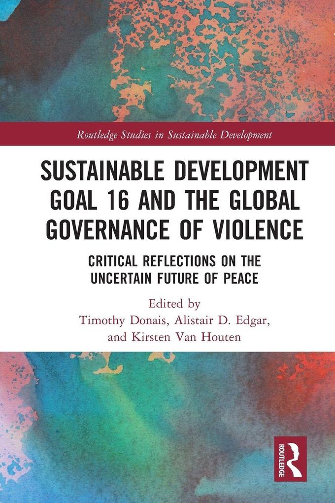 Produktbild: Sustainable Development Goal 16 and the Global Governance of Violence