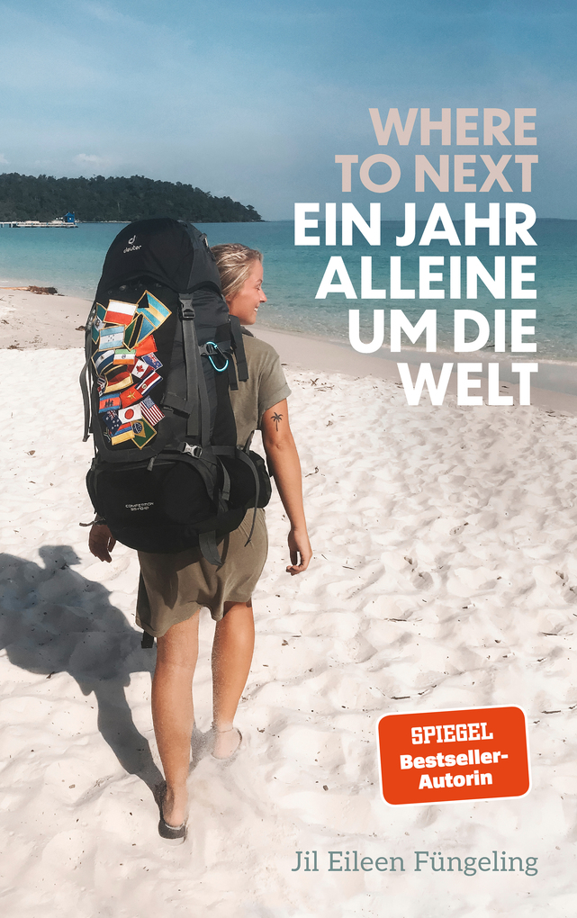 Weitere Ansicht: Where to Next. Ein Jahr alleine um die Welt | Jil Eileen Füngeling