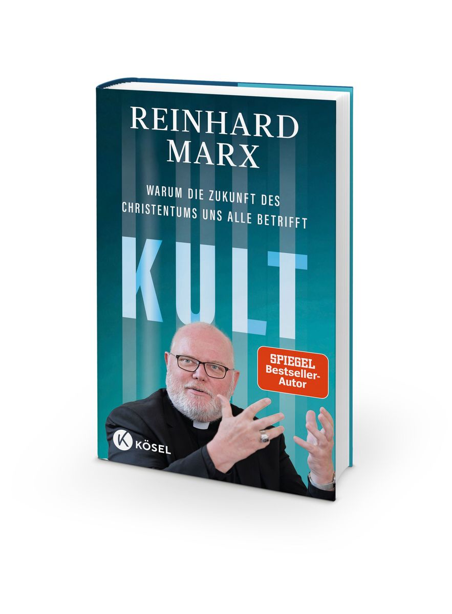 Weitere Ansicht: Kult. Warum die Zukunft des Christentums uns alle betrifft | Reinhard Marx