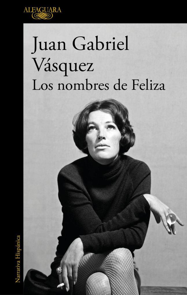 Weitere Ansicht: Los nombres de Feliza | Juan Gabriel Vasquez