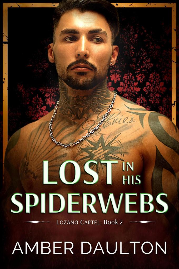 Produktbild: Lost in His Spiderwebs (Lozano Cartel, #2) | Amber Daulton