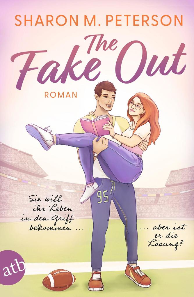 Produktbild: The Fake Out - Sie will ihr Leben in den Griff bekommen ... aber ist er die Lösung? | Sharon M. Peterson