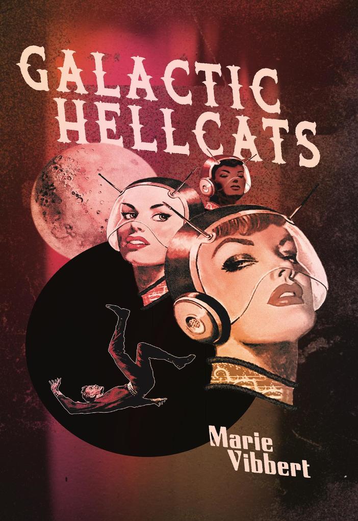 Produktbild: Galactic Hellcats | Marie Vibbert