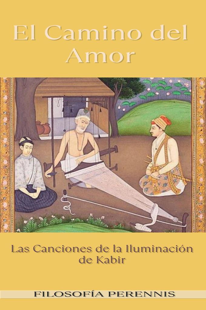 Produktbild: El Camino del Amor: Las Canciones de la Iluminación de Kabir | Kabir