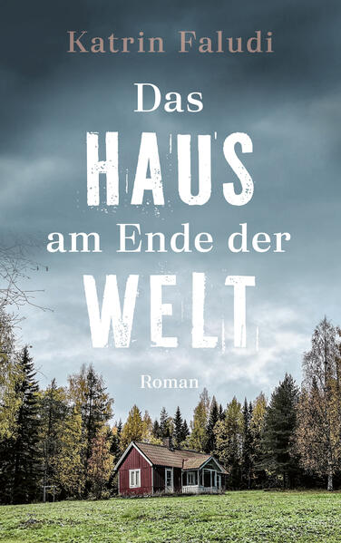 Produktbild: Das Haus am Ende der Welt | Katrin Faludi