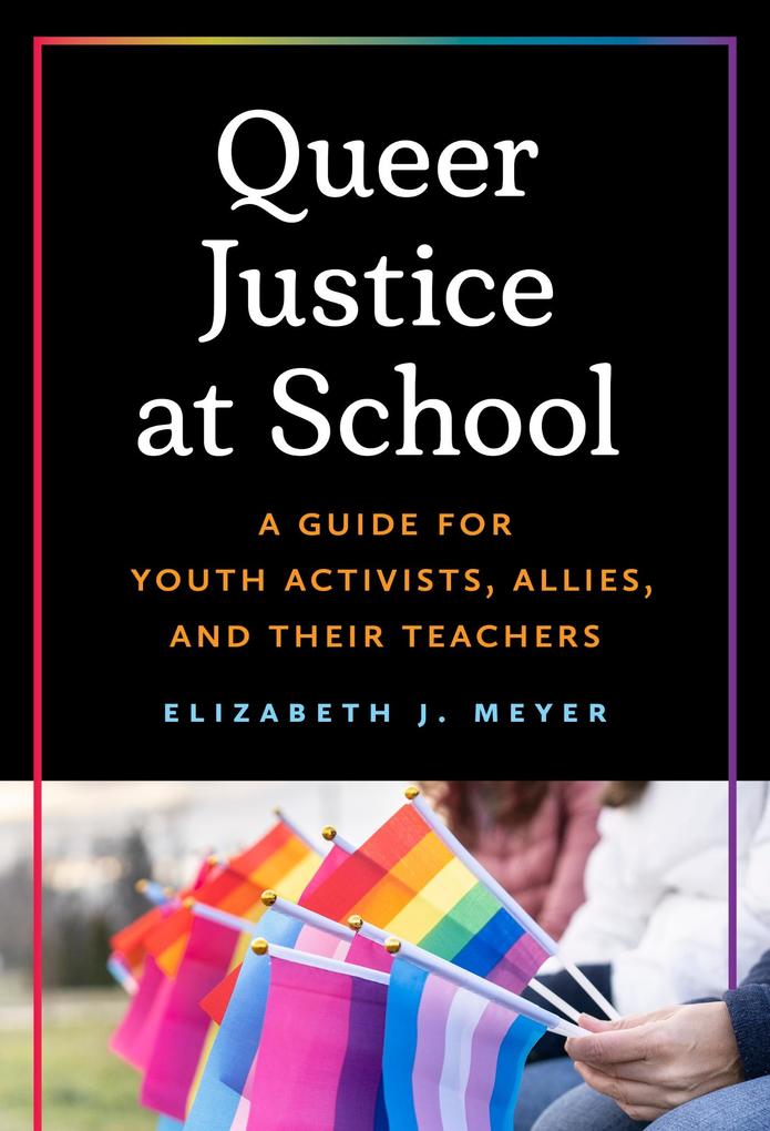 Produktbild: Queer Justice at School | Elizabeth J Meyer