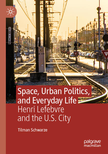 Produktbild: Space, Urban Politics, and Everyday Life | Tilman Schwarze