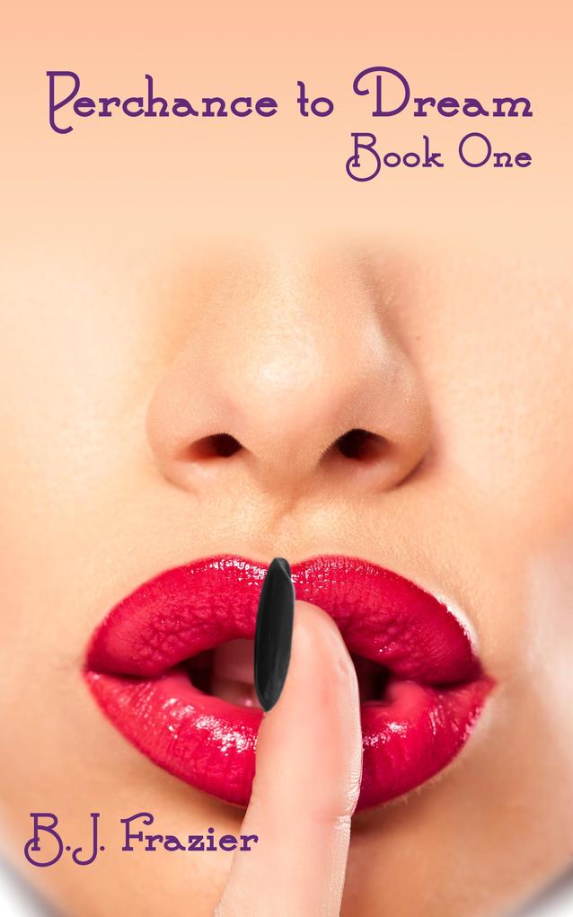 Produktbild: Perchance to Dream - Book One | B. J. Frazier