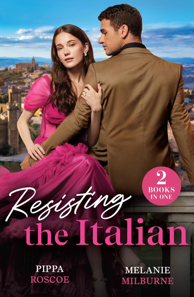Produktbild: Resisting The Italian | Pippa Roscoe, Melanie Milburne