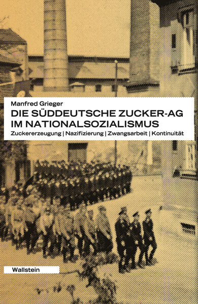 Produktbild: Die Süddeutsche Zucker-AG im Nationalsozialismus | Manfred Grieger