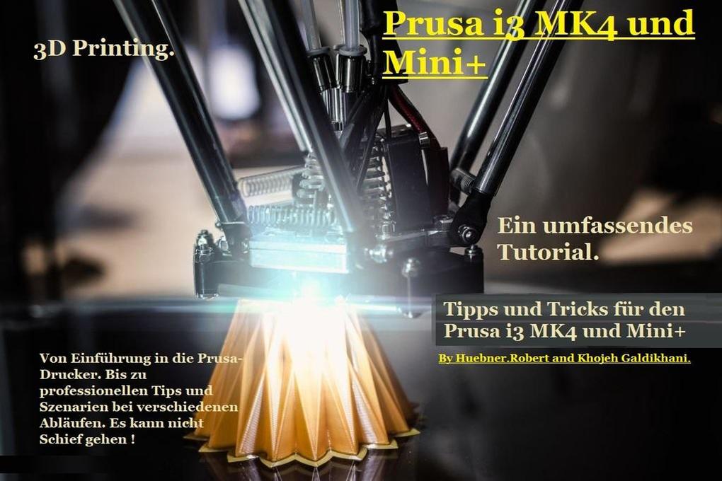 Produktbild: 3D Printing Prusa i3 MK4 und Mini+ | Huebner. Robert