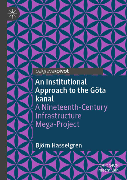 Produktbild: An Institutional Approach to the Göta kanal | Björn Hasselgren