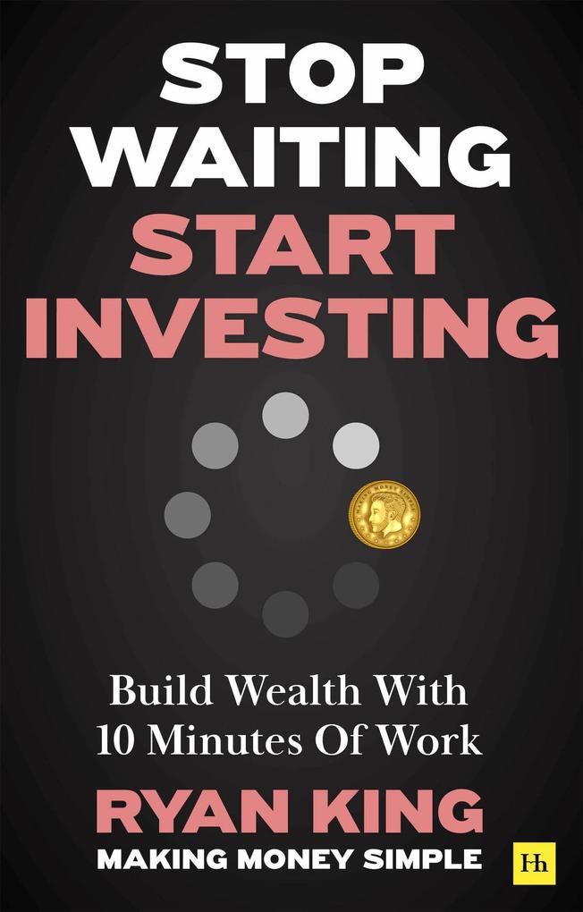 Produktbild: Stop Waiting, Start Investing | Ryan King