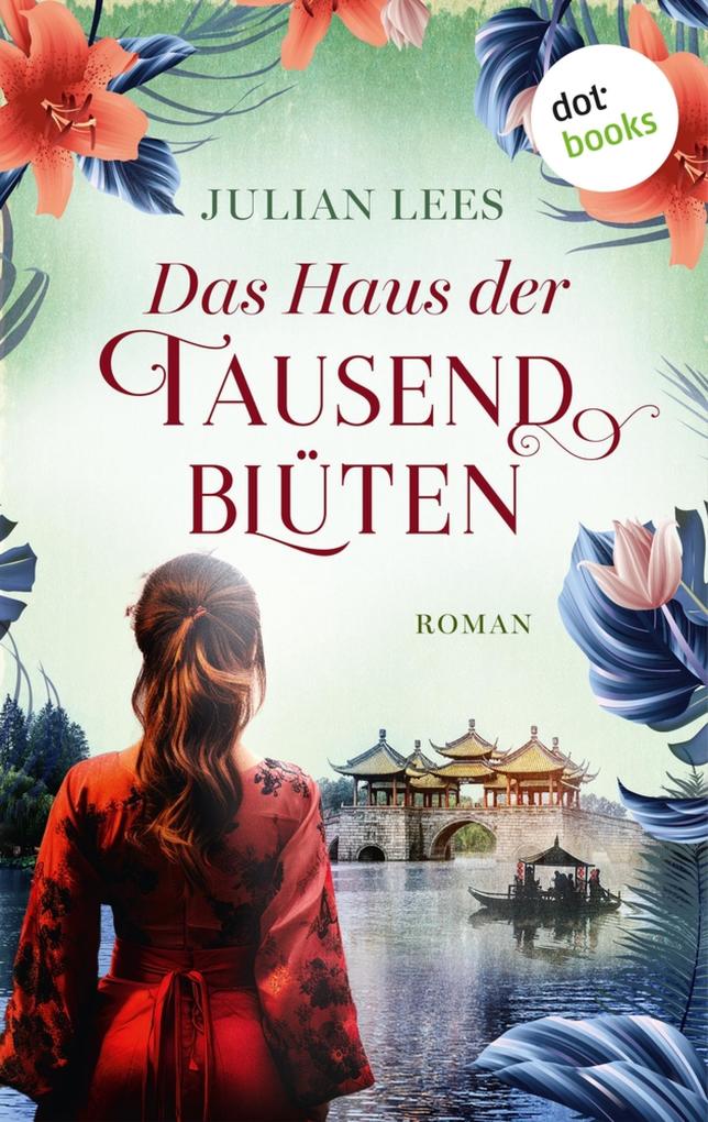 Produktbild: Das Haus der tausend Blüten | Julian Lees