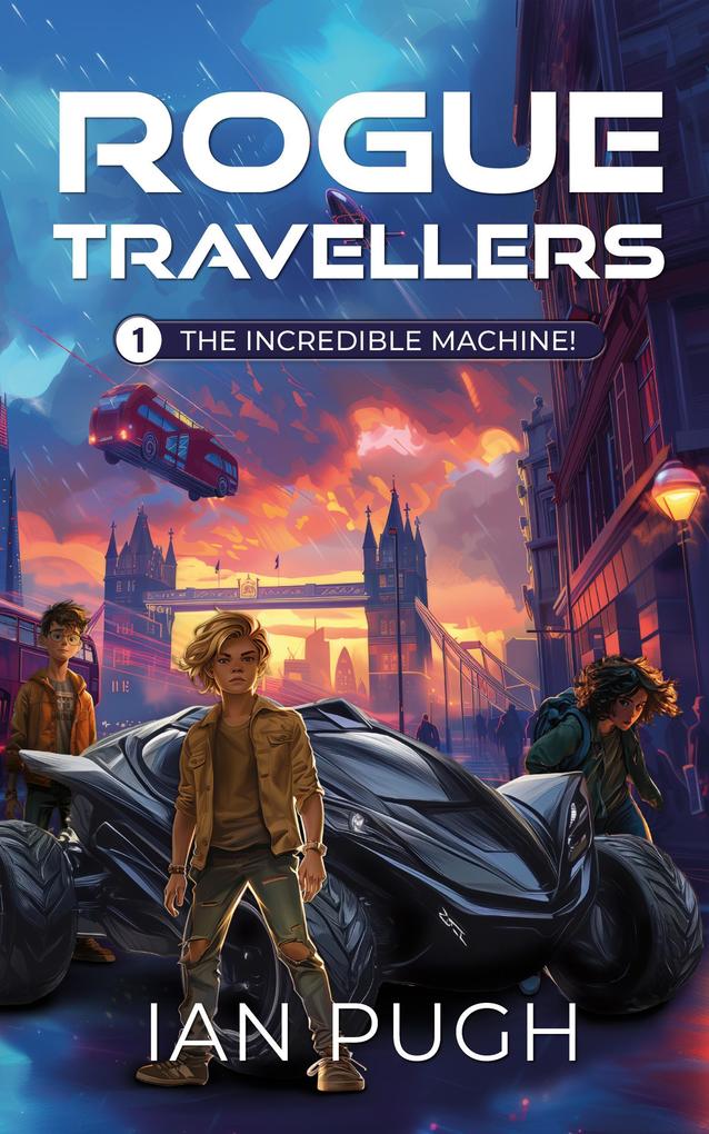 Produktbild: Rogue Travellers - Book 1 - The Incredible Machine! | Ian Pugh