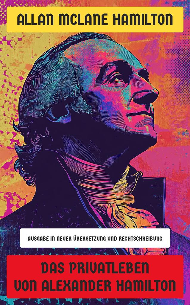 Produktbild: Das Privatleben von Alexander Hamilton | Allan Mclane Hamilton