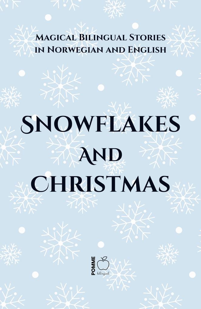 Produktbild: Snowflakes and Christmas: Magical Bilingual Stories in Norwegian and English | Pomme Bilingual