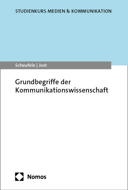 Weitere Ansicht: Grundbegriffe der Kommunikationswissenschaft | Bertram Scheufele, Arietta Jost, Gerrit Hummel, Klaus Spachmann