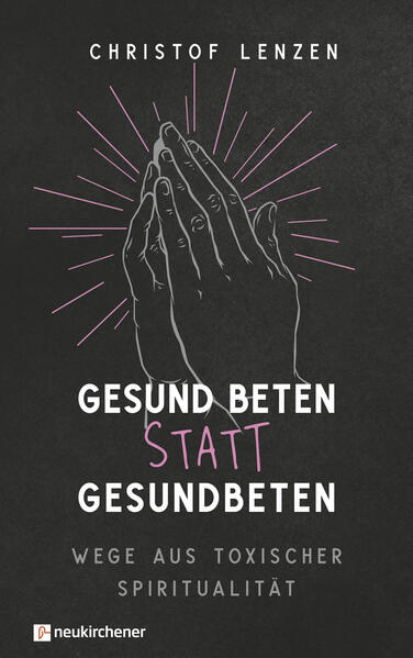 Produktbild: Gesund beten statt gesundbeten | Christof Lenzen