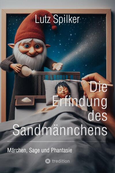 Produktbild: Die Erfindung des Sandmännchens | Lutz Spilker
