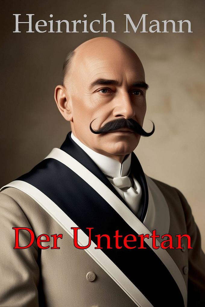 Produktbild: Der Untertan: Mit Biografie und Interpretation | Heinrich Mann