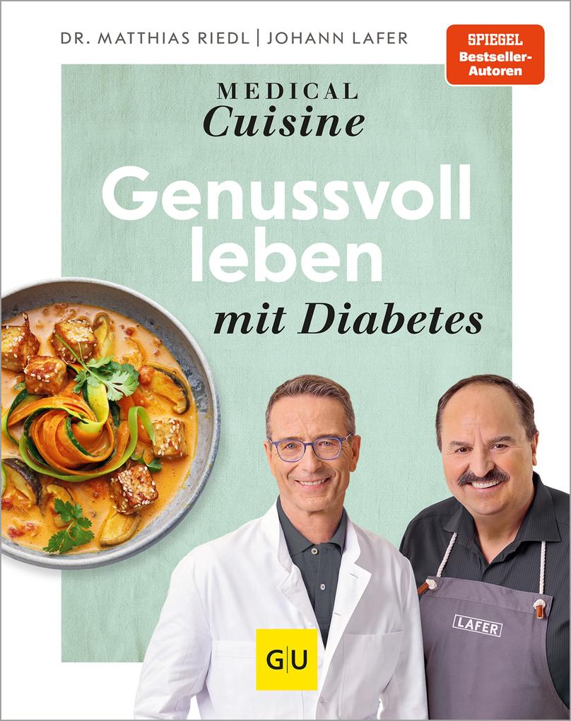 Produktbild: Medical Cuisine - Genussvoll leben mit Diabetes | Johann Lafer, Matthias Riedl