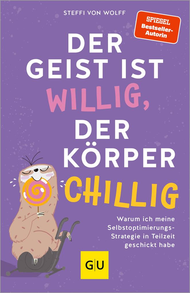 Produktbild: Der Geist ist willig, der Körper chillig | Steffi von Wolff