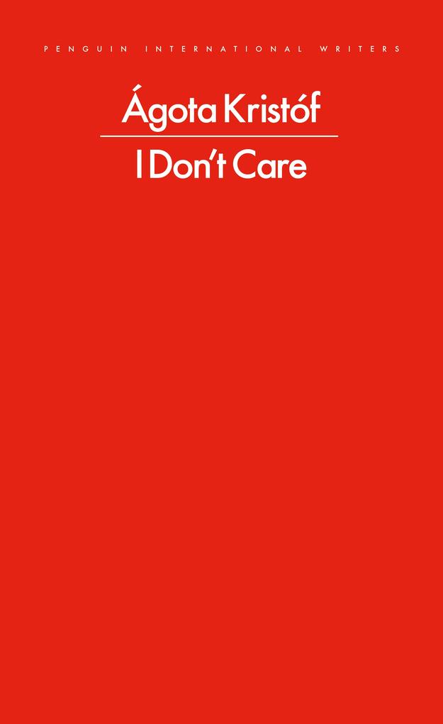 Produktbild: I Don't Care | Ágota Kristóf