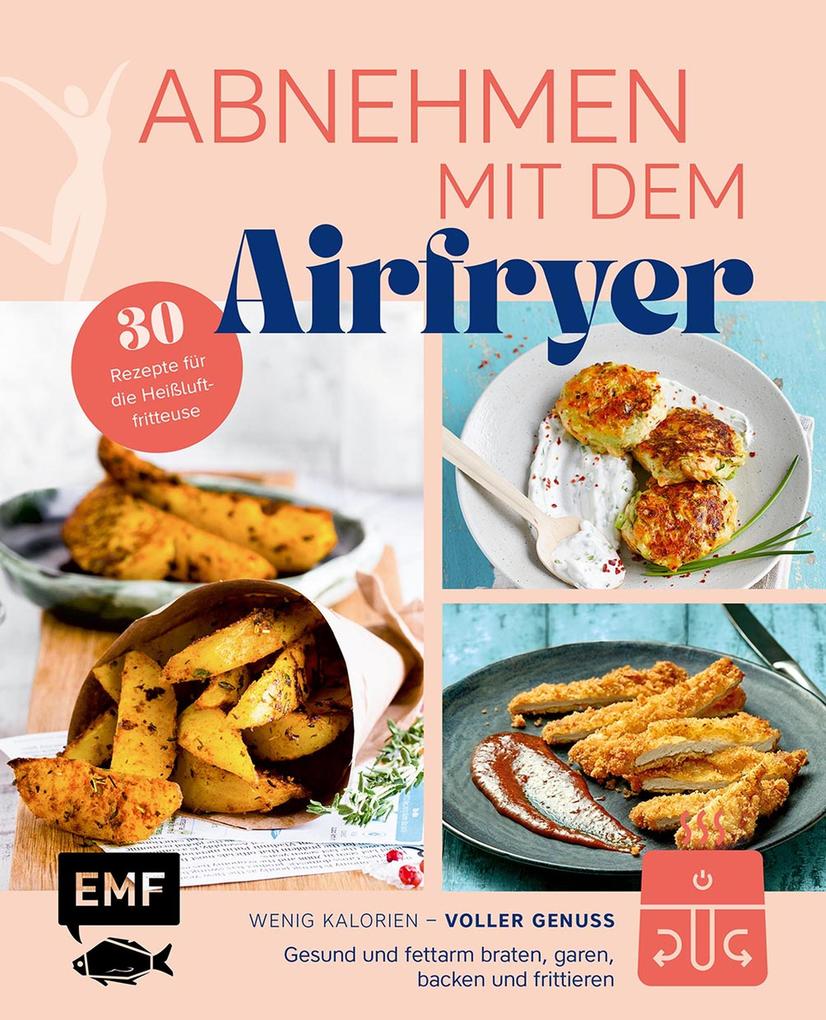 Produktbild: Abnehmen mit dem Airfryer - 30 Rezepte für die Heißluftfritteuse