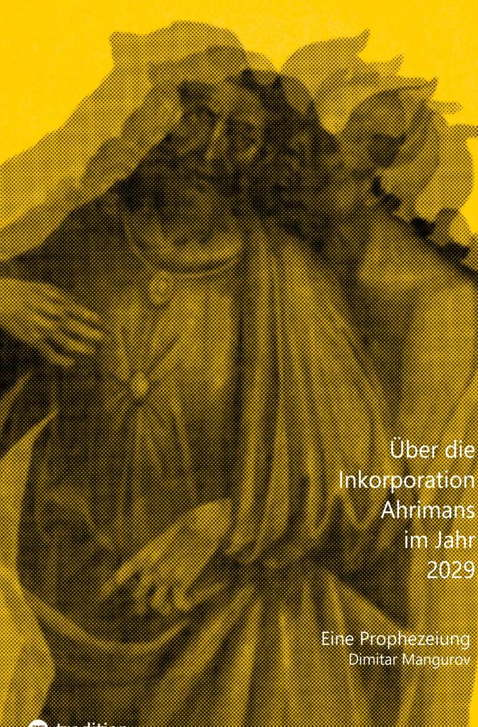 Produktbild: Über die Inkorporation Ahrimans im Jahr 2029 | Dimitar Mangurov