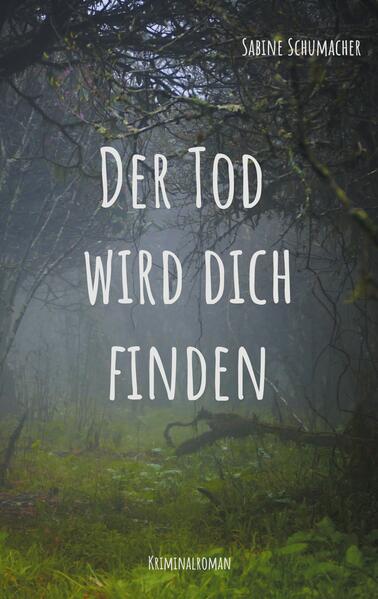 Produktbild: Der Tod wird dich finden | Sabine Schumacher