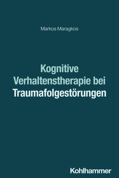 Produktbild: Kognitive Verhaltenstherapie bei Traumafolgestörungen | Markos Maragkos