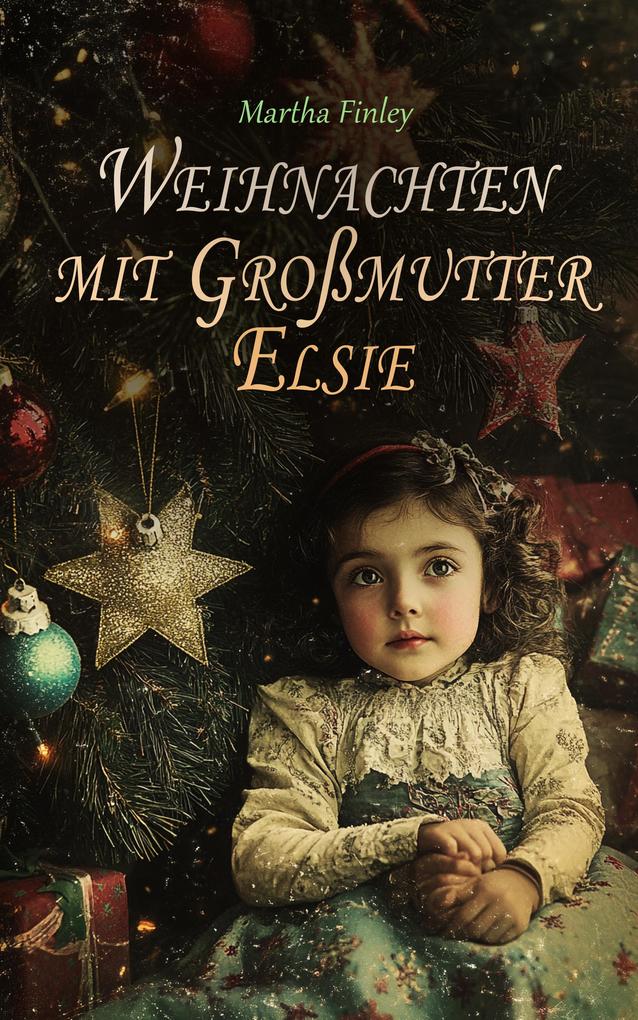 Produktbild: Weihnachten mit Großmutter Elsie | Martha Finley