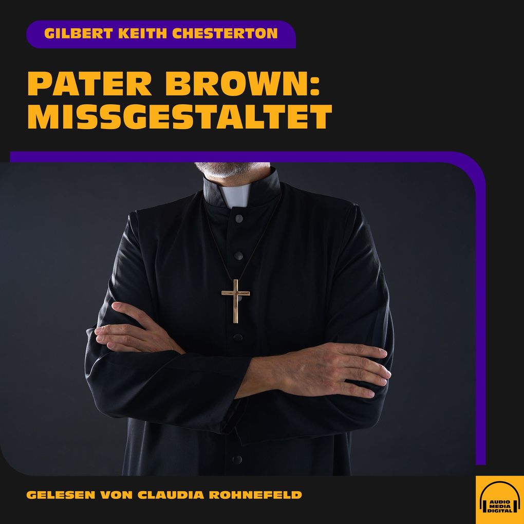 Produktbild: Pater Brown: Missgestaltet | Gilbert Keith Chesterton