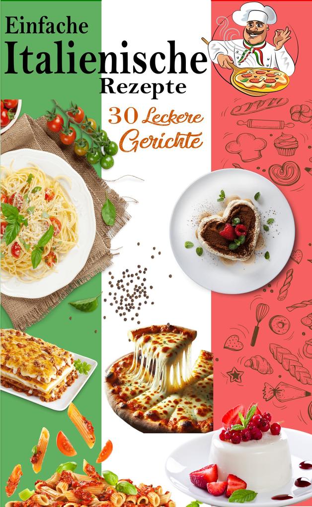 Produktbild: Einfache Italienische Rezepte: 30 Leckere Gerichte | Atelier Gourmand