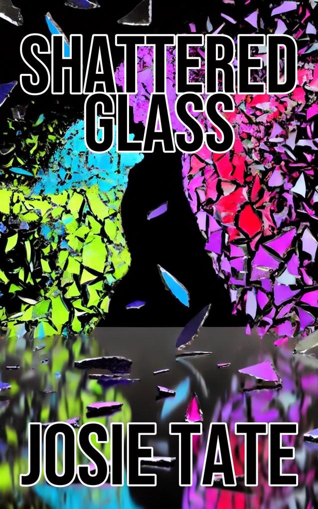 Produktbild: Shattered Glass | Josie Tate