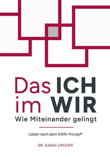 Produktbild: Das ICH im WIR: Wie Miteinander gelingt | Karin Uphoff