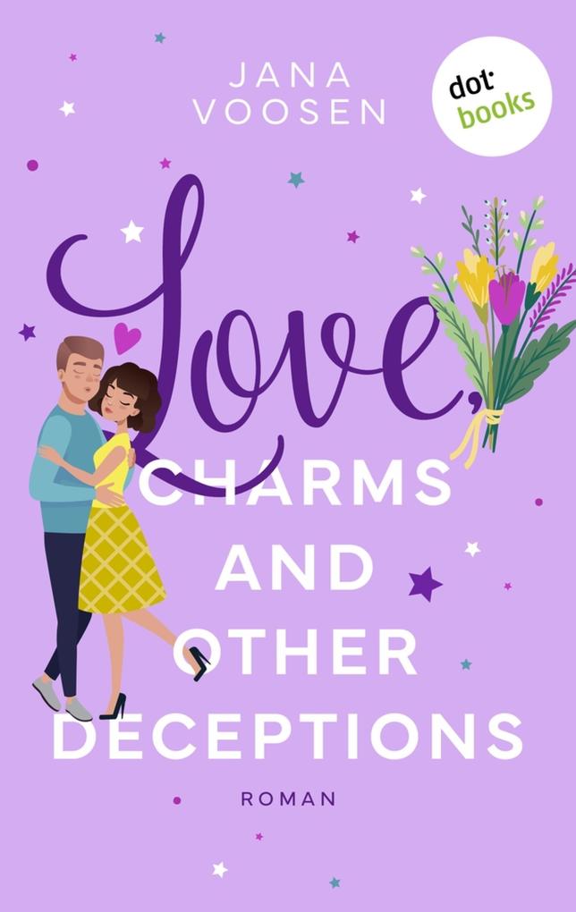 Produktbild: Love, Charms and Other Deceptions - oder: Zauberküsse | Jana Voosen